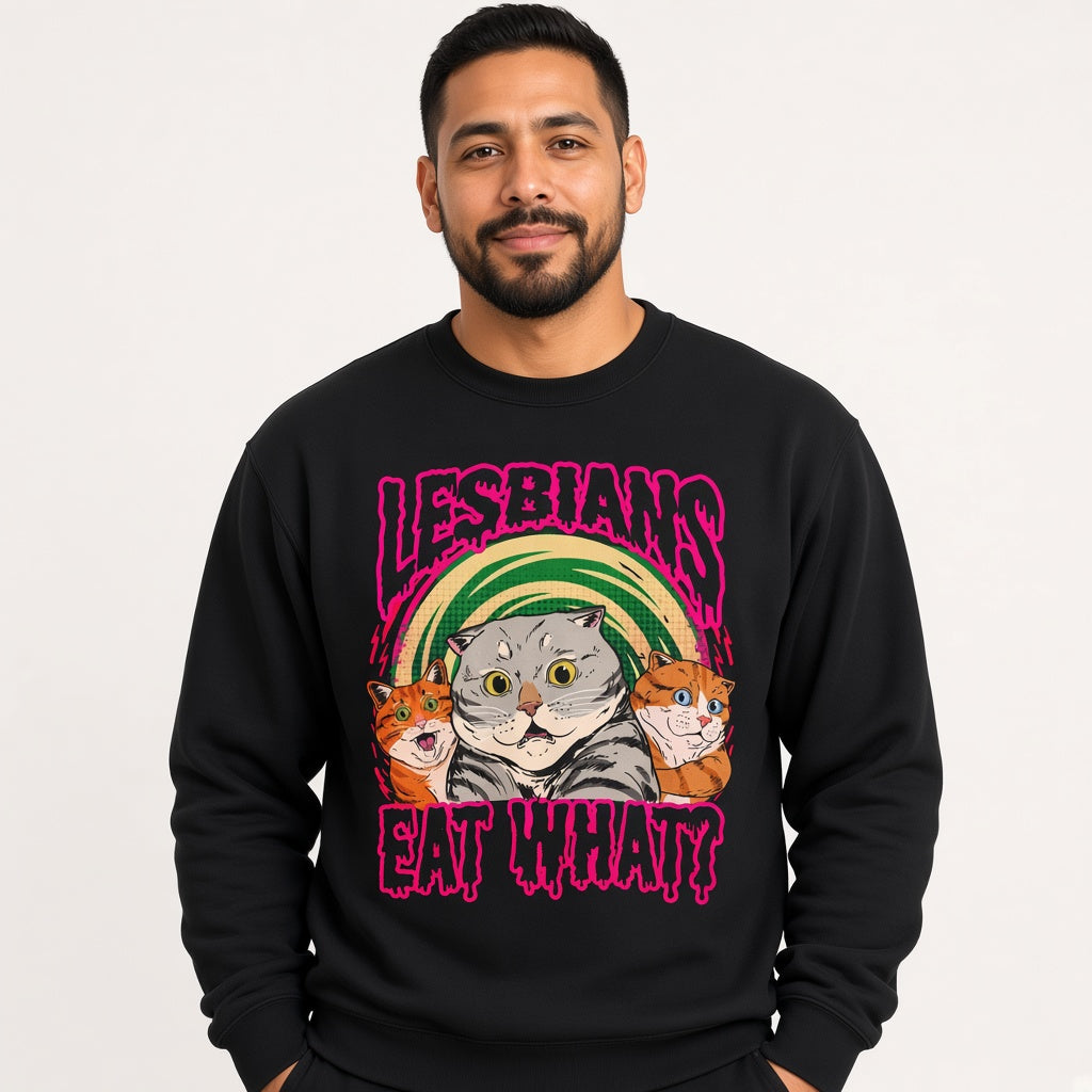 Lesbians Eat What Sweatshirt, Funny Unisex sweatshirt