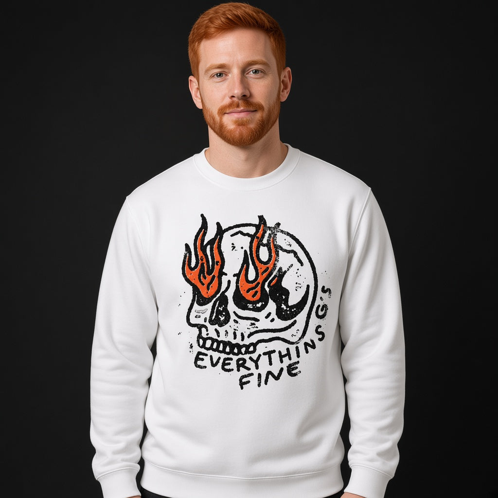 Everythin's Fine Flaming Skull Funny Graphic Sweatshirt