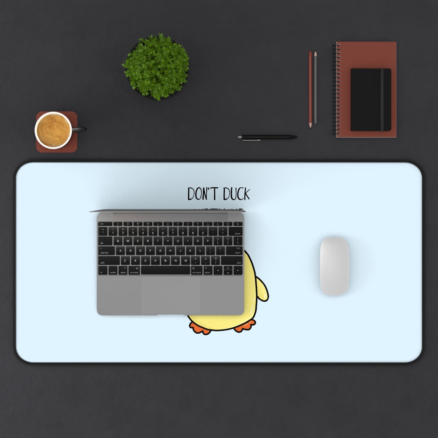 Dont Duck With Me Desk Mat
