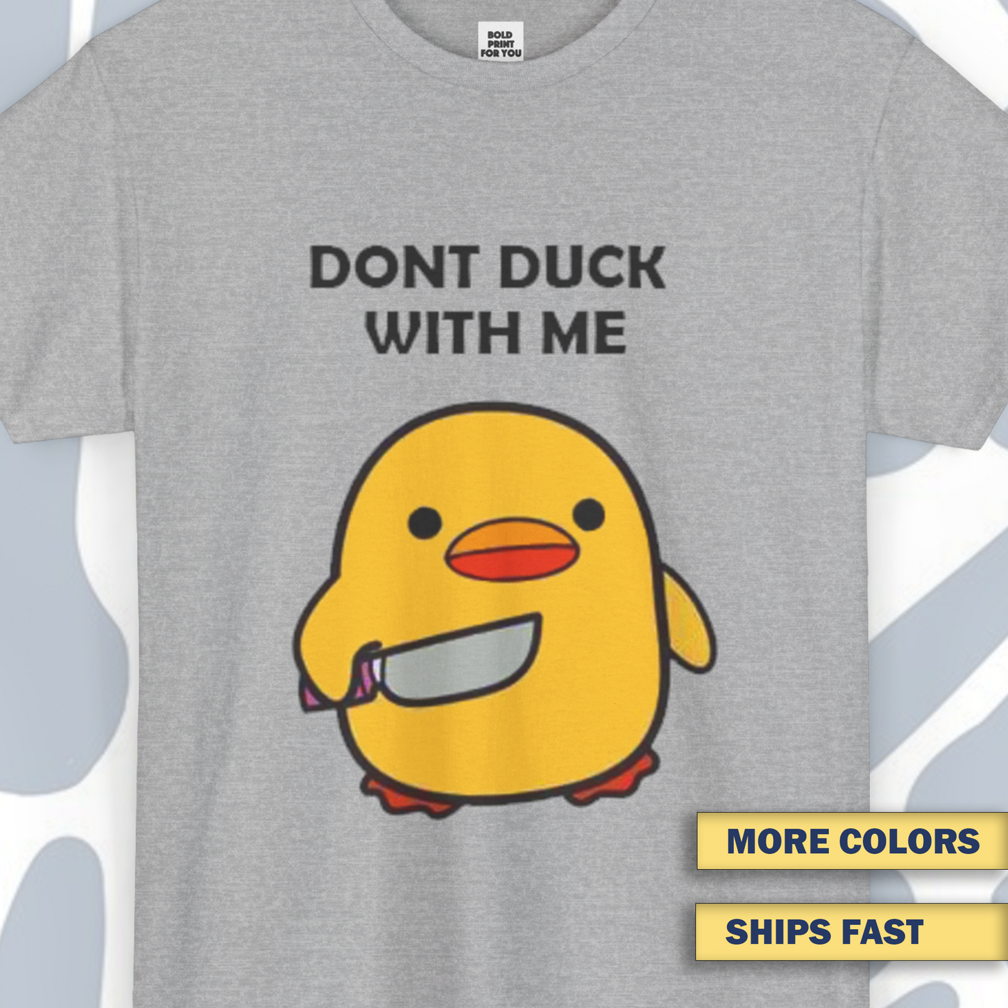 Dont duck with me T-Shirt, Funny Unisex tee