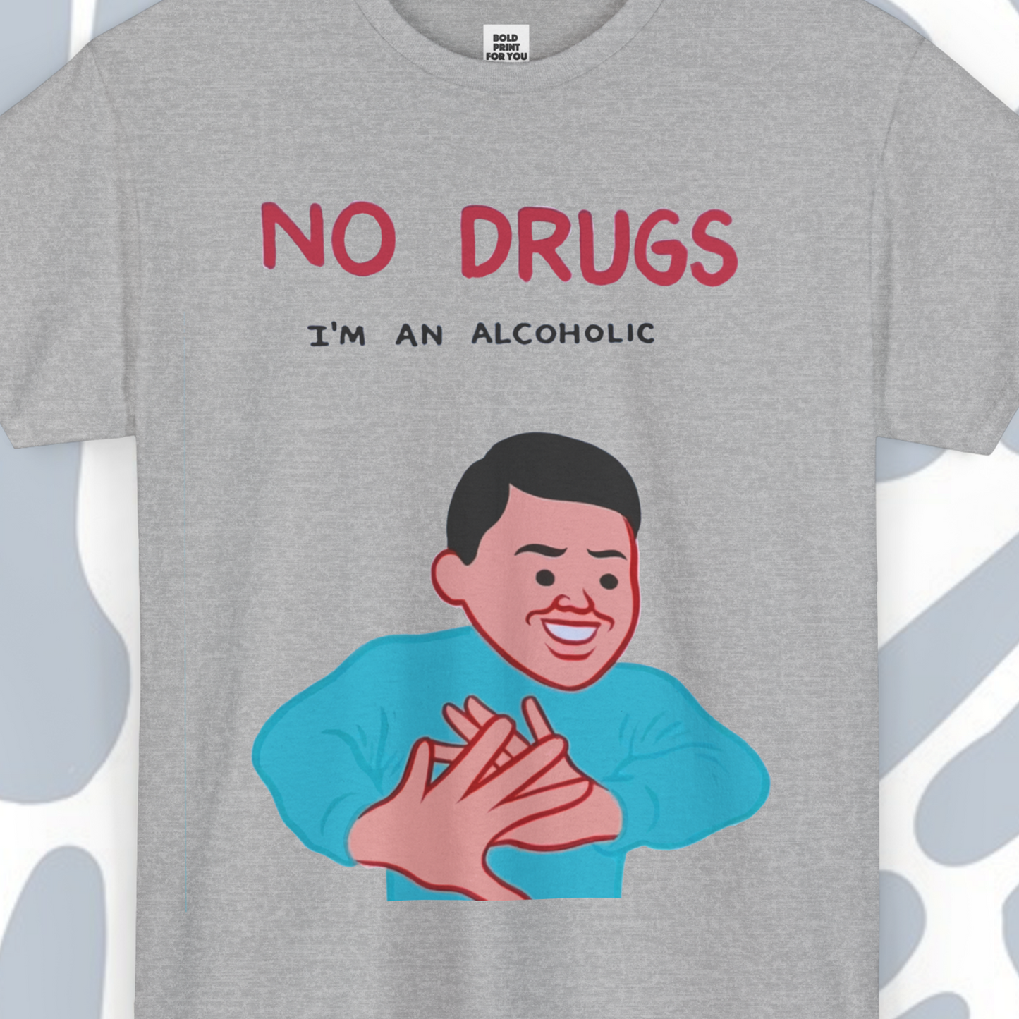 No drugs i'm an alcoholic T-Shirt, Funny Unisex tee