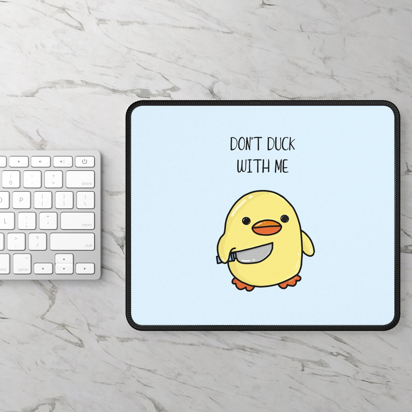 Dont Duck With Me Desk Mat