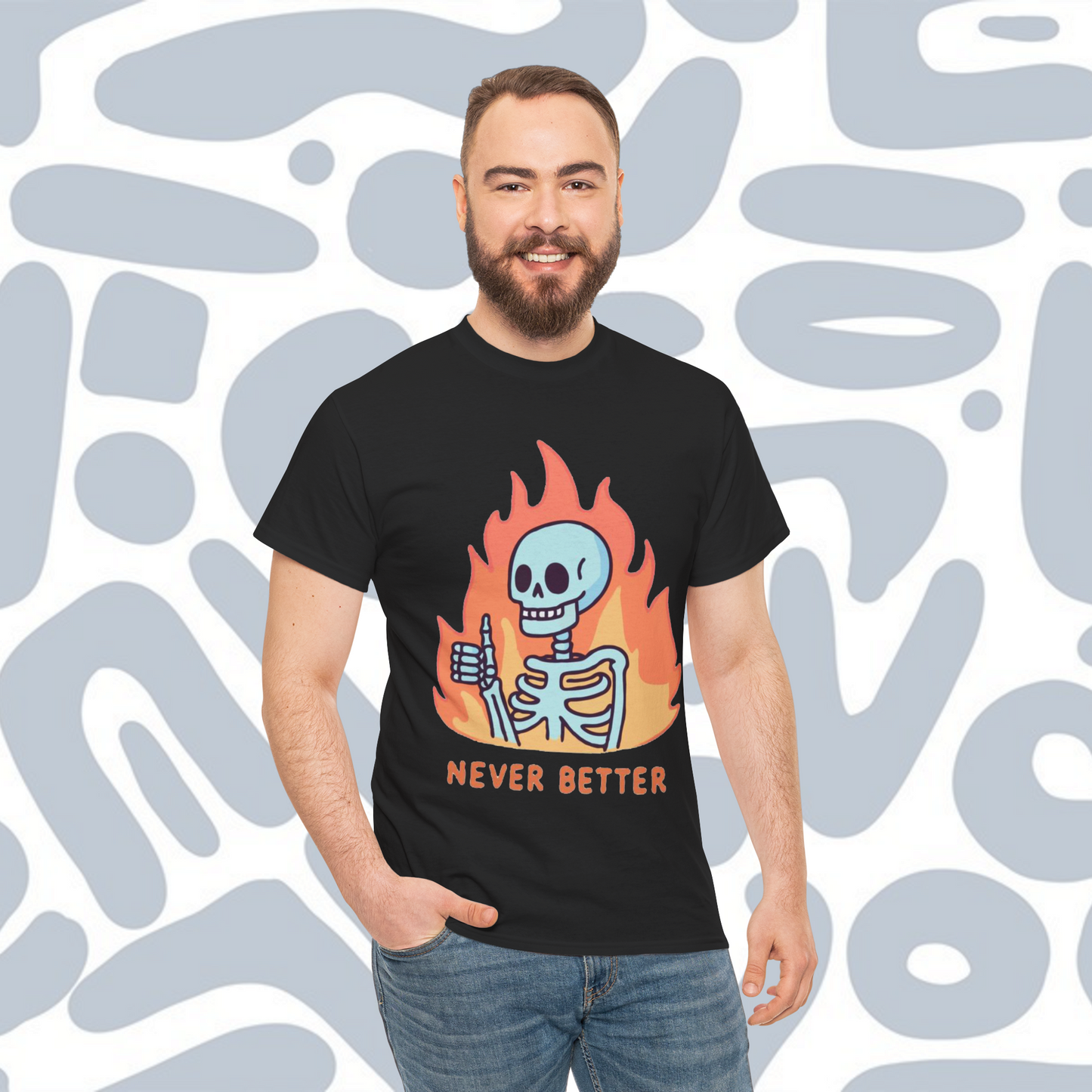 Skeleton Never Better T-Shirt, Funny Unisex tee
