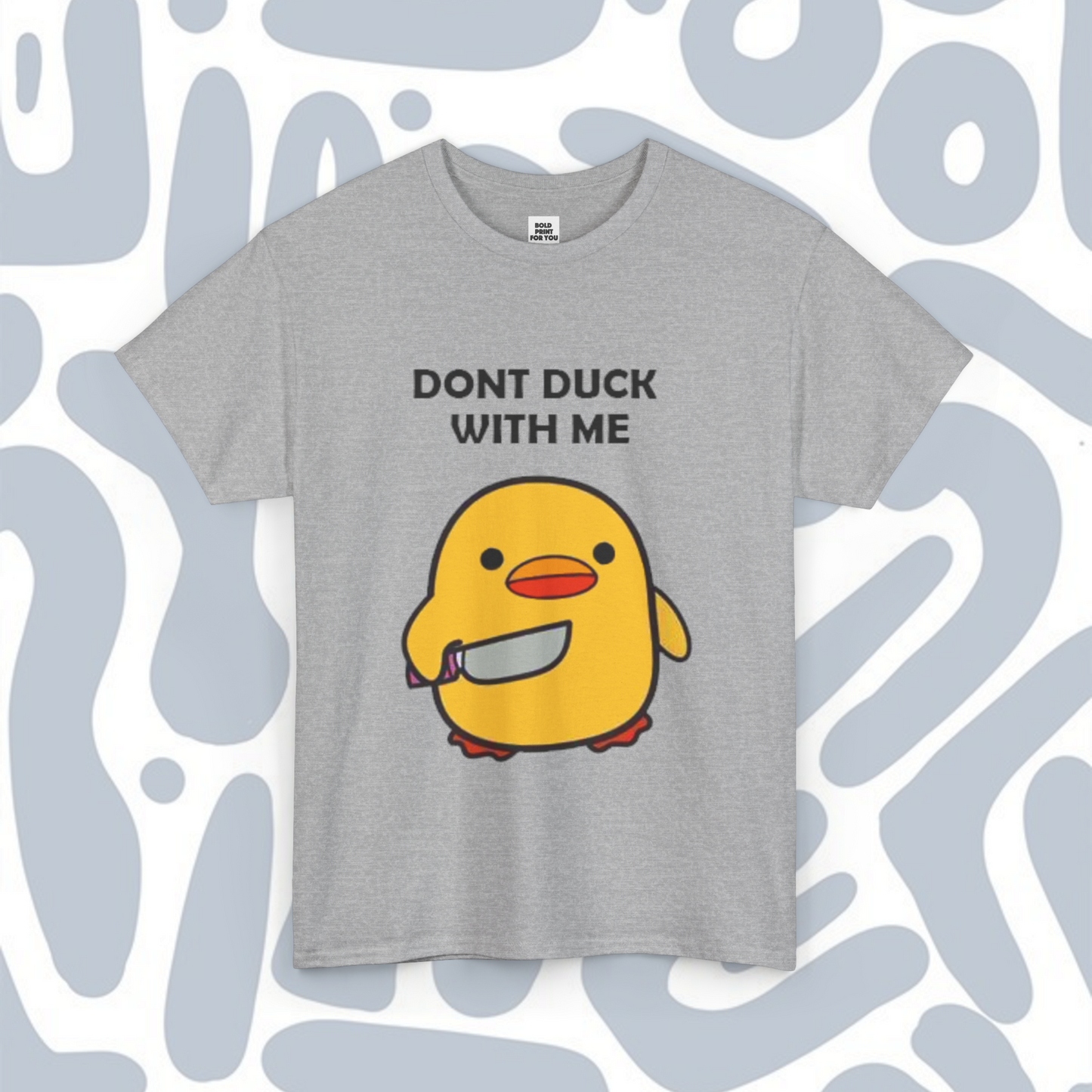 Dont duck with me T-Shirt, Funny Unisex tee