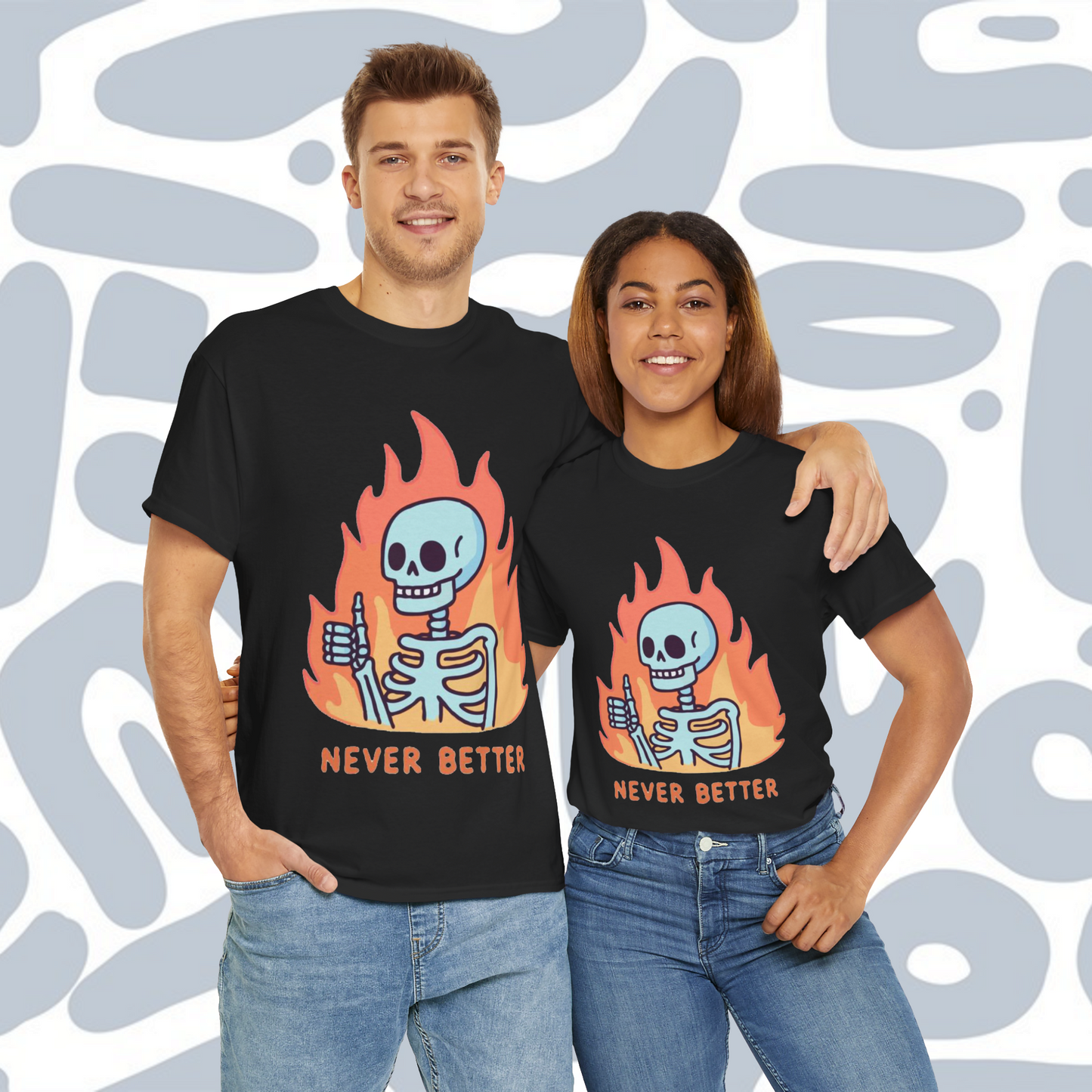 Skeleton Never Better T-Shirt, Funny Unisex tee