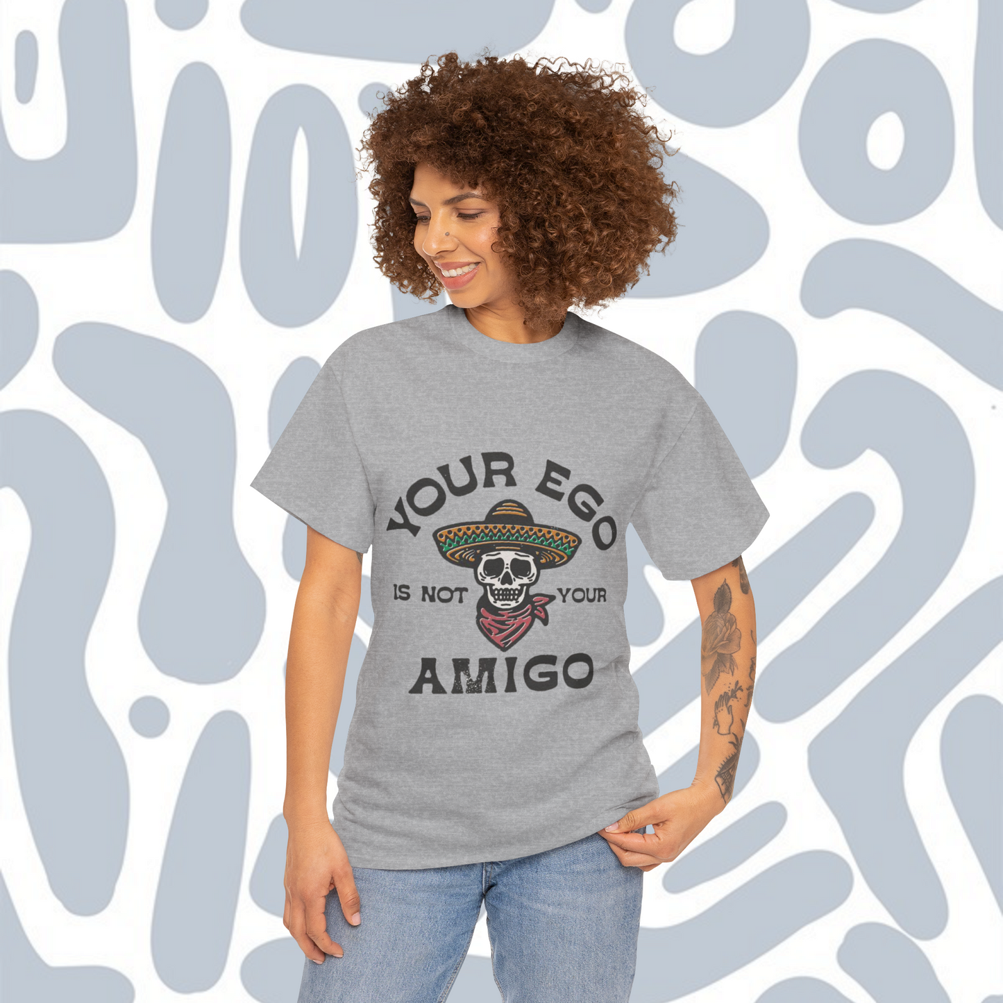 Your ego is not your amigo T-Shirt, Funny Unisex tee