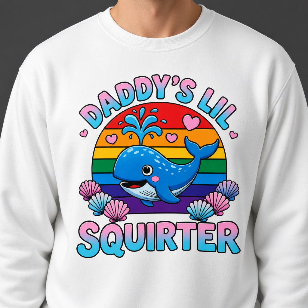 Inappropriate Daddy's Lil Squirter Joke Adult Humor Sweatshirt