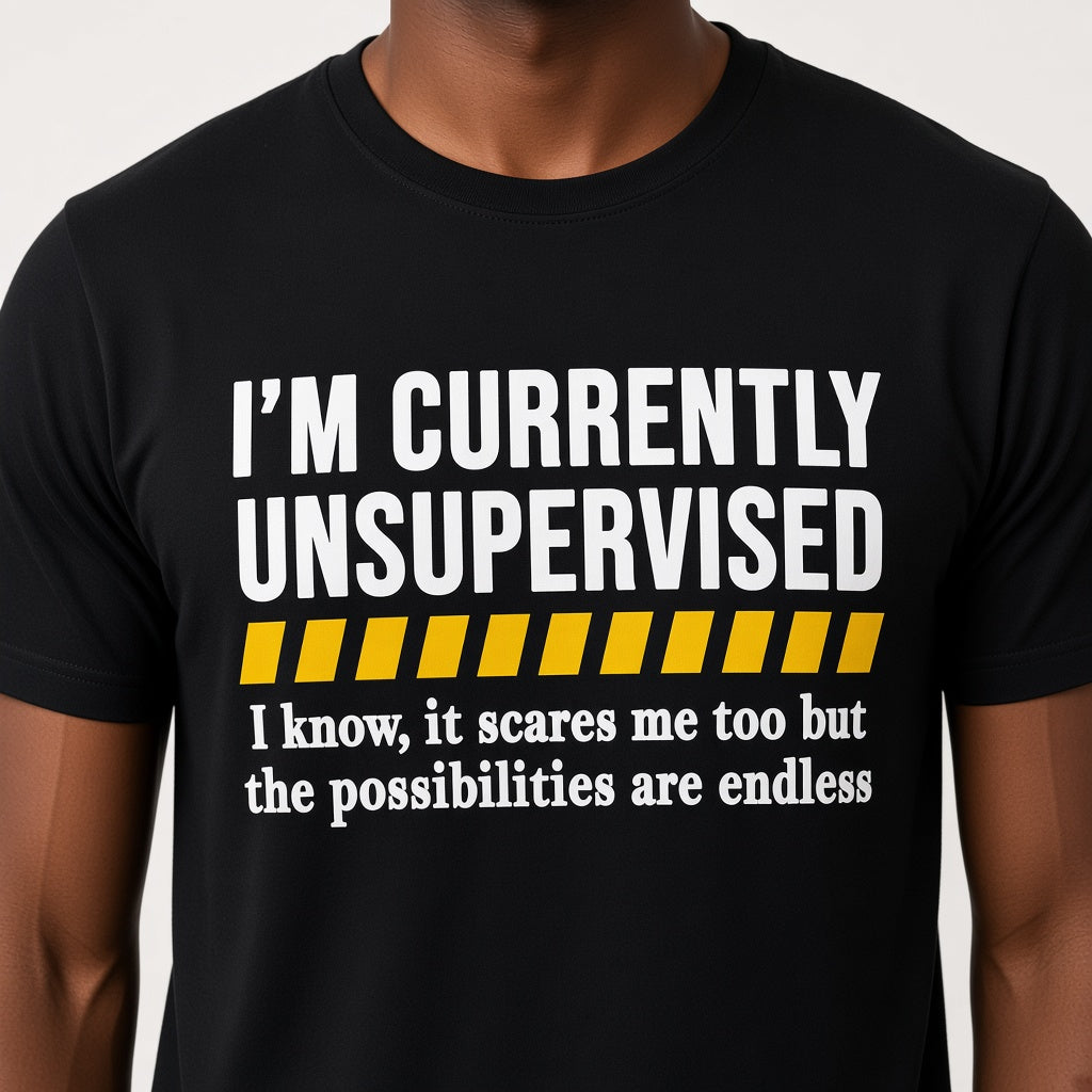 I'm Currently Unsupervised Funny T-Shirt