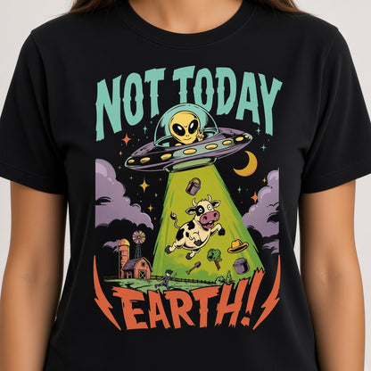 Not Today Earth Funny Alien UFO T-Shirt