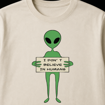 I Don't Believe in Humans T-Shirt
