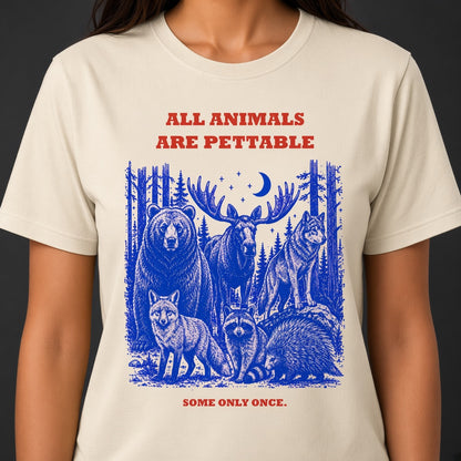 All Animals Are Pettable Funny Wildlife T-Shirt