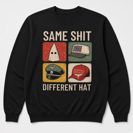 Same Shit Different Hat Funny Protest Print Political Anti Trump Sweatshirt