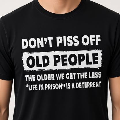 Don't Piss Off Old People Funny Senior Humor T-Shirt