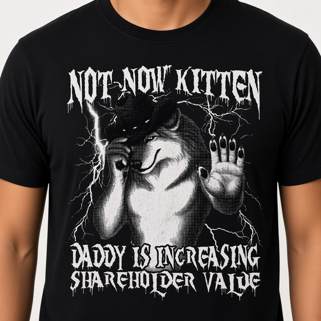 Not Now Kitten Daddy Is Increasing Shareholder Value Funny Wolf T-Shirt