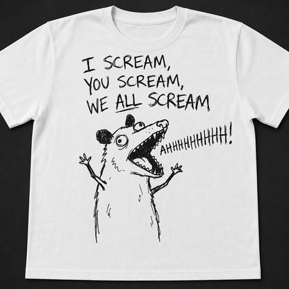 I Scream You Scream We All Scream Funny Opossum Dark Humor T-Shirt