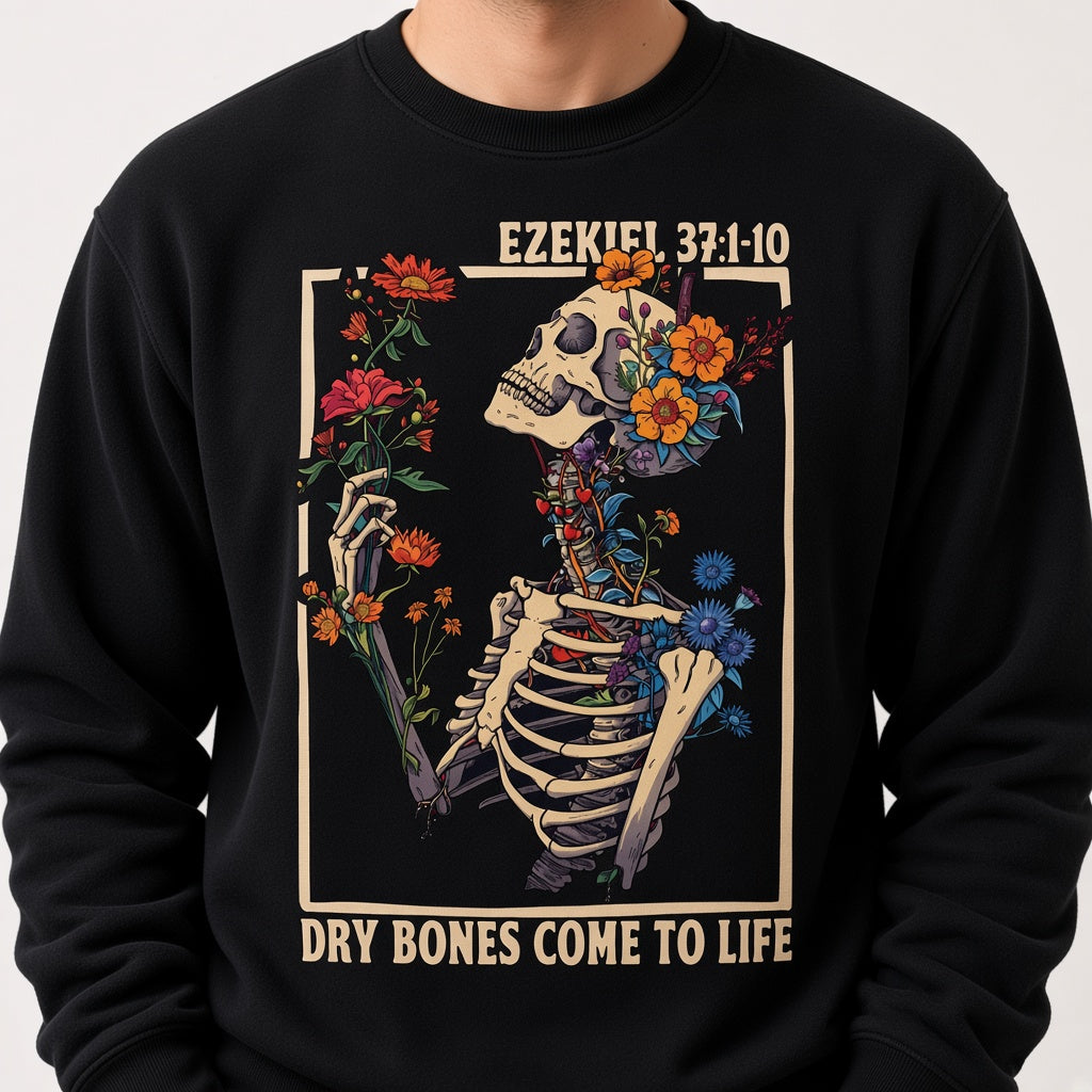 Ezekiel 37 Dry Bones Come to Life Christian Floral Skeleton Sweatshirt