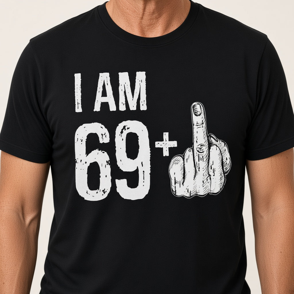I Am 69 Plus Funny 70th Birthday Dad T-Shirt