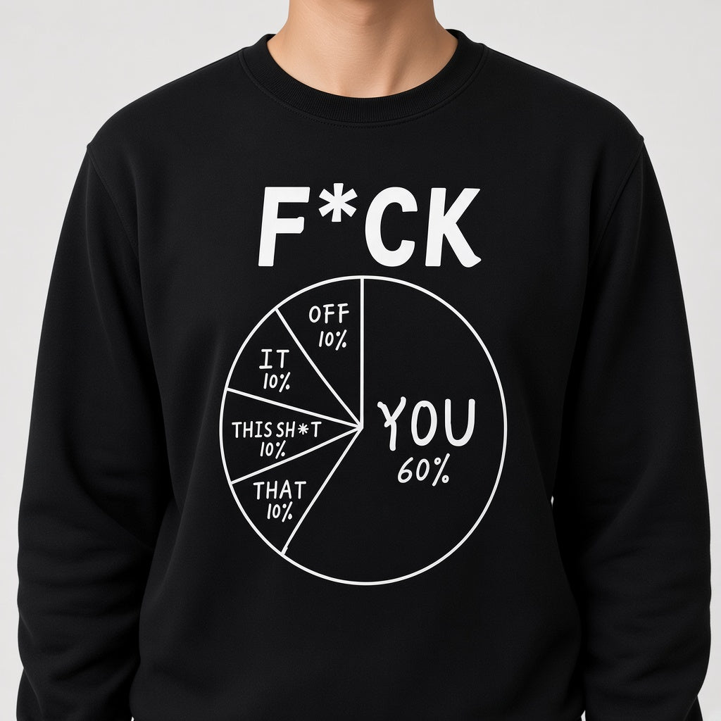 Funny F You Pie Chart Sweatshirt