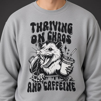 Thriving on chaos and caffeine Sweatshirt, Funny Unisex sweatshirt