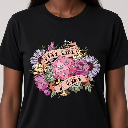 Roll Like a Girl Dice T-Shirt for D&D Players