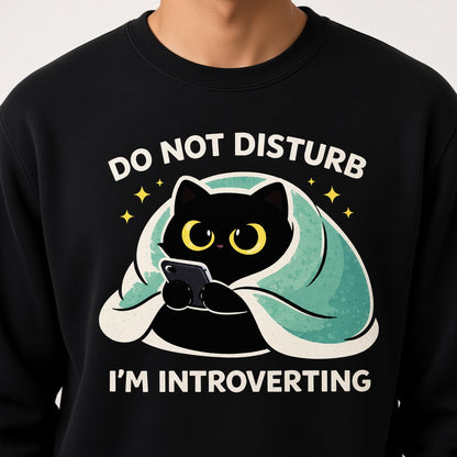 Do Not Disturb I'm Introverting Sweatshirt