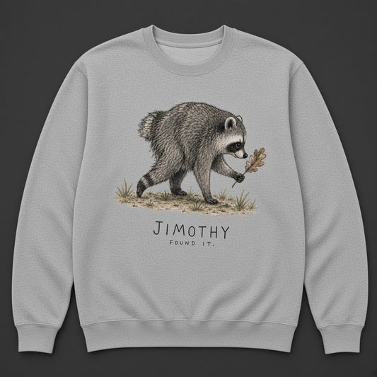 Jimothy Raccoon Found It Comfort Colors Funny Viral Raccoon Meme Sweatshirt