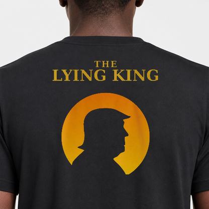 The Lying King Anti-Trump Print Satirical Against Trump T-Shirt
