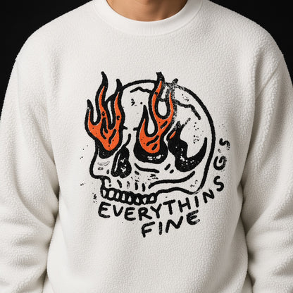 Everythin's Fine Flaming Skull Funny Graphic Sweatshirt