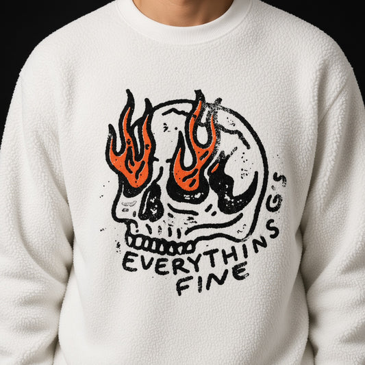 Everythin's Fine Flaming Skull Funny Graphic Sweatshirt