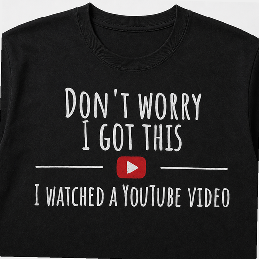 Don't Worry I Got This T-Shirt