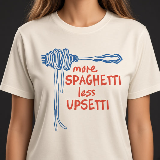 More Spaghetti Less Upsetti Funny T-Shirt
