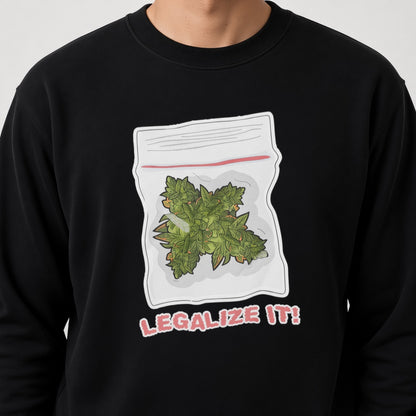 Legalize it sweatshirt, funny sweatshirt, graphic shirts, unisex tshirt, printed sweatshirt