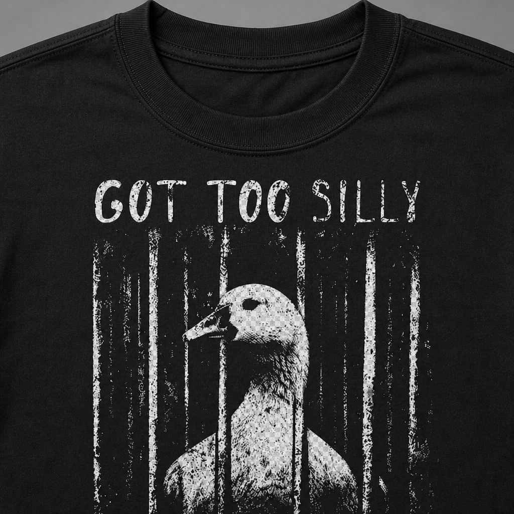 Got Too Silly T-Shirt
