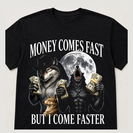 Money Comes Fast But I Come Faster Cringe Werewolf Meme T-Shirt