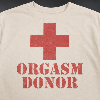 Orgasm Donor Funny Parody T-Shirt