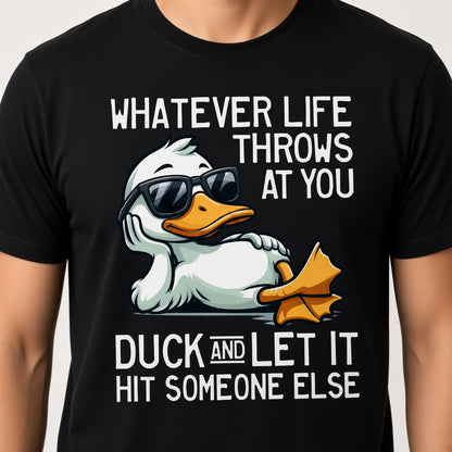 Whatever Life Throws at You Duck Funny Sarcastic T-Shirt
