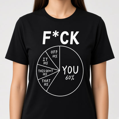 Funny F You Pie Chart T-Shirt