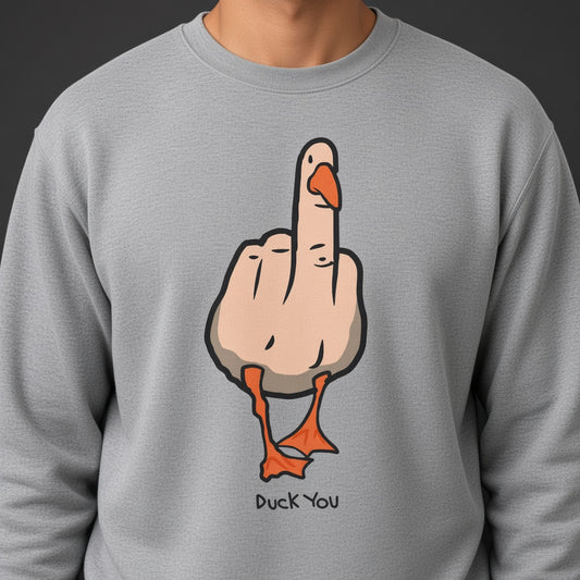 Duck you Sweatshirt, Funny Unisex sweatshirt