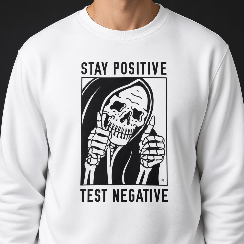 Stay positiv test negative sweatshirt, funny sweatshirt, graphic shirts, unisex tshirt, printed sweatshirt