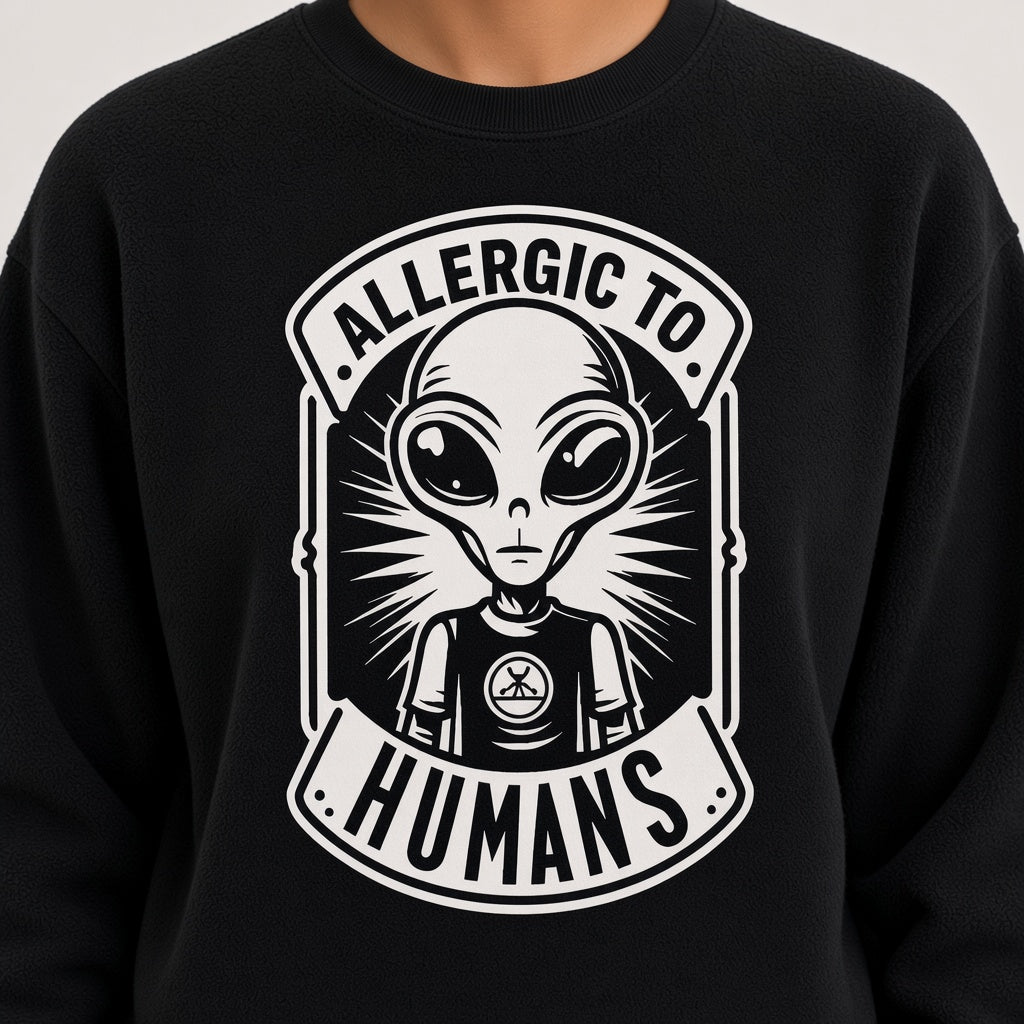 Allergic to Humans Funny Alien Sweatshirt