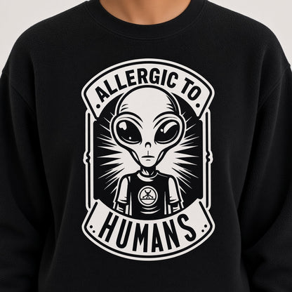 Allergic to Humans Funny Alien Sweatshirt