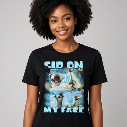 Sid On My Face Funny Ground Sloth Meme T-Shirt