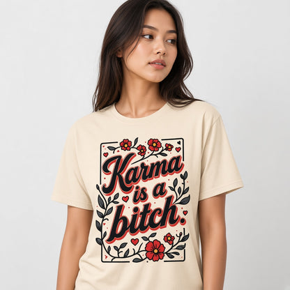Karma Is a Bitch Funny Floral T-Shirt