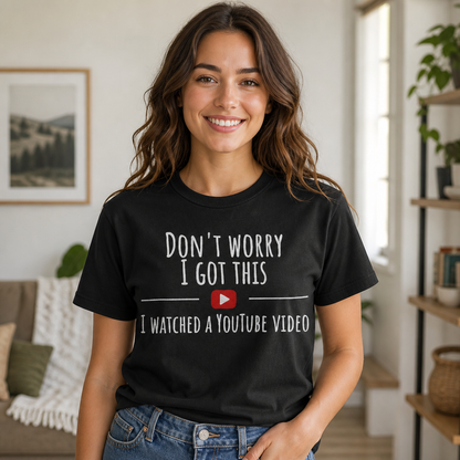 Don't Worry I Got This T-Shirt