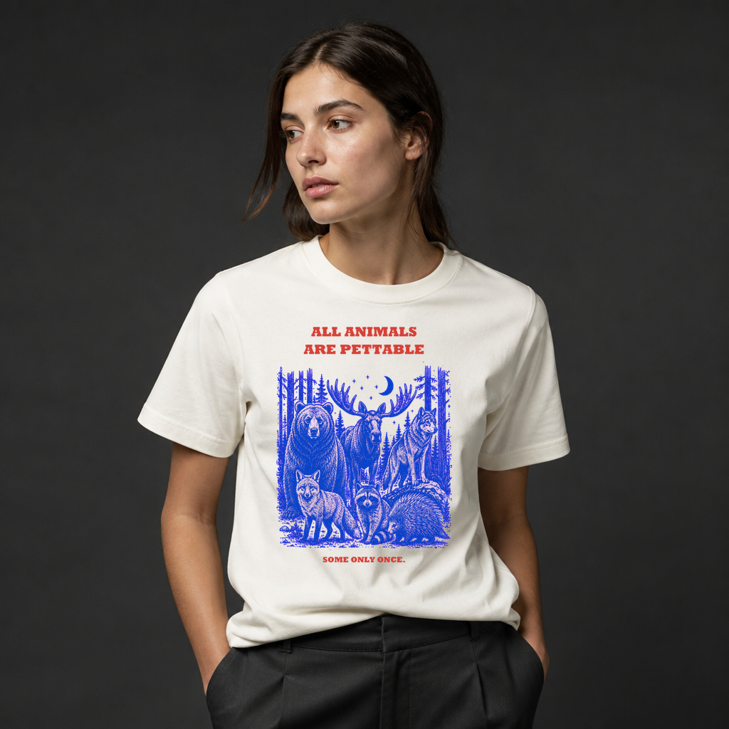 All Animals Are Pettable T-Shirt, Some Only Once