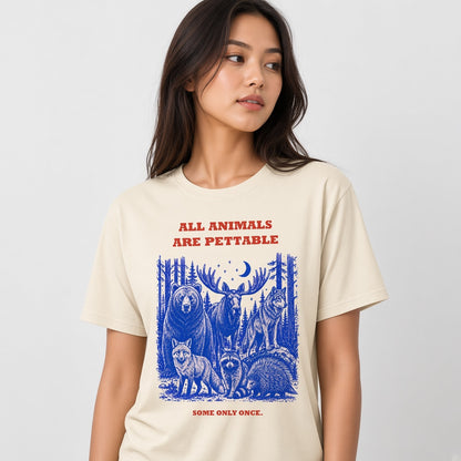 All Animals Are Pettable Funny Wildlife T-Shirt