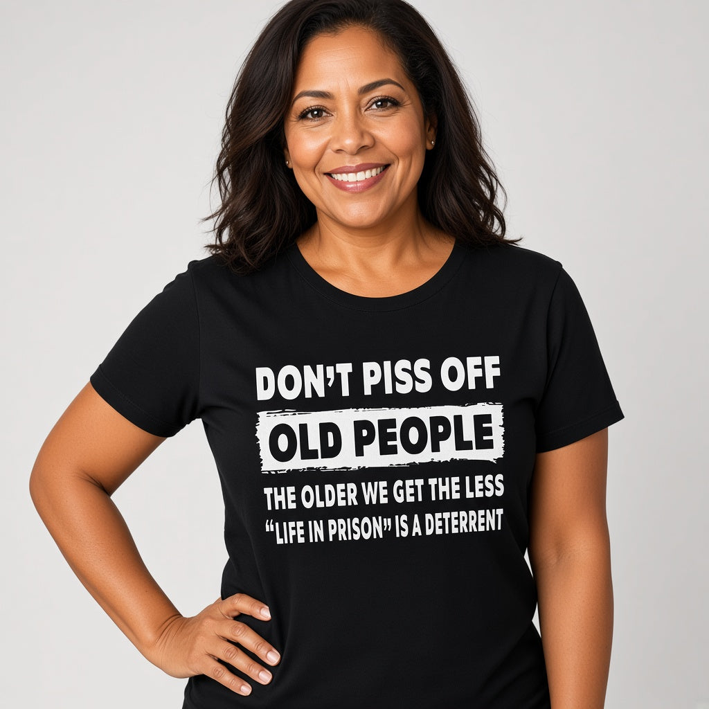 Don't Piss Off Old People Funny Senior Humor T-Shirt