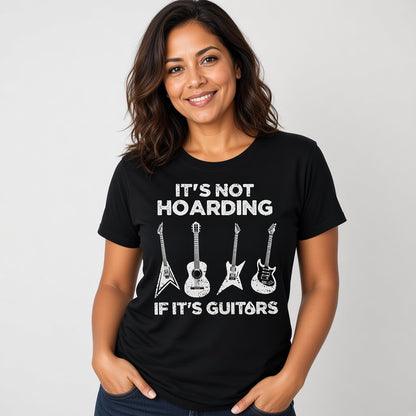 It's Not Hoarding If It's Guitars Funny Musician T-Shirt