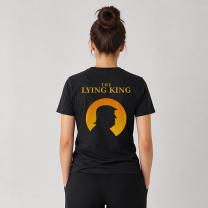 The Lying King Anti-Trump Print Satirical Against Trump T-Shirt