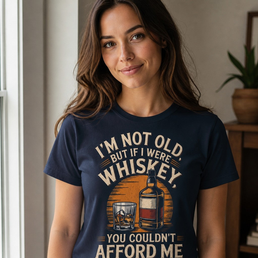 I'm Not Old But If I Were Whiskey Funny T-Shirt